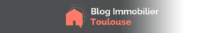 Blog immobilier toulouse